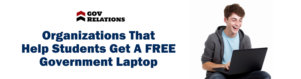 Organizations That Help Students Get A Free Government Laptop